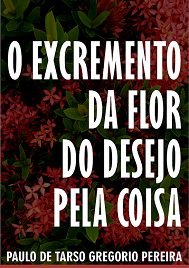 Capa do Ebook O Excremento da Flor do Desejo pela Coisa